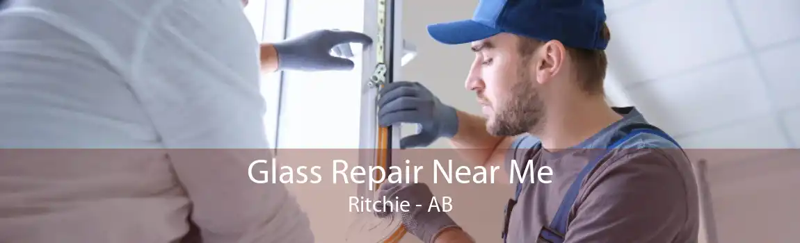 Glass Repair Near Me Ritchie - AB