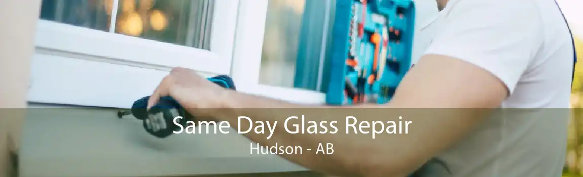 Same Day Glass Repair Hudson - AB